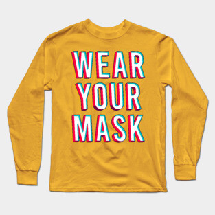 Wear your mask Long Sleeve T-Shirt