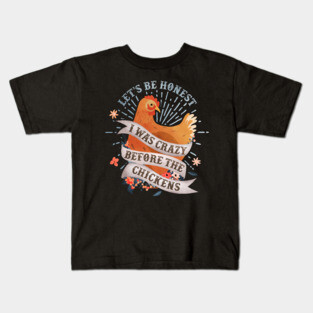 Crazy Before The Chickens Kids T-Shirt