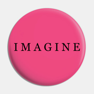 Imagine all the possibilities Pin