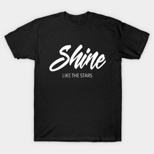Shine like the stars saying T-Shirt