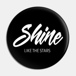Shine like the stars saying Pin