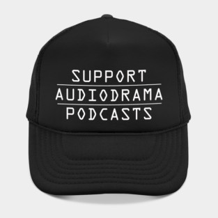 Support AudioDrama Podcasts Hat