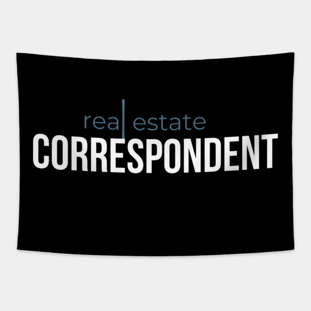 Real Estate Correspondent Tapestry by REG