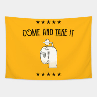 Toilet Paper Come and Take It Tapestry