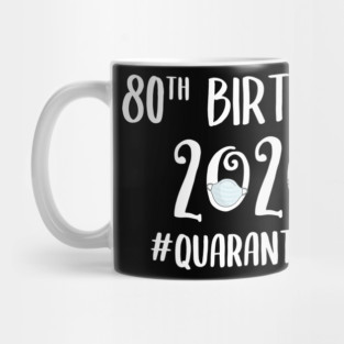 80th Birthday 2020 Quarantined Mug