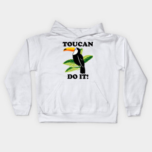 Toucan Do It - funny slogan Kids Hoodie