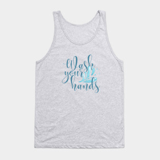 Wash Your Hands Tank Top