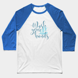 Wash Your Hands Baseball T-Shirt