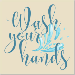 Wash Your Hands Posters and Art