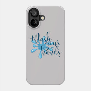 Wash Your Hands Phone Case