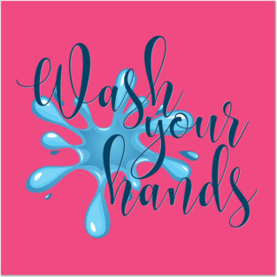 Wash Your Hands Posters and Art