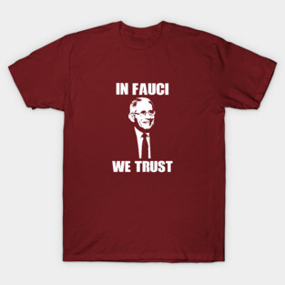 In Fauci We Trust T-Shirt