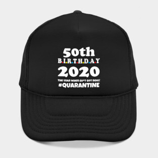 50th Birthday 2020 Quarantine Hat