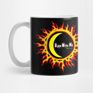 Burn With Me Mug