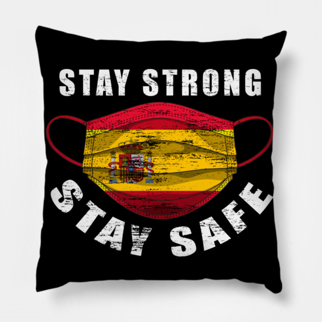 Stay Strong Stay Safe Spain Mask Solidarity Awareness Pillow by creative