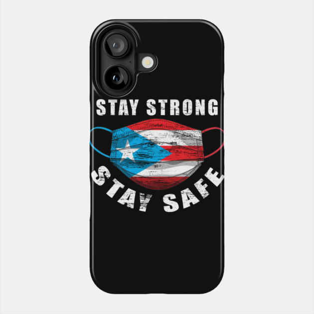 Stay Strong Stay Safe Puerto Rican Flag Mask Solidarity Awareness Phone Case by creative