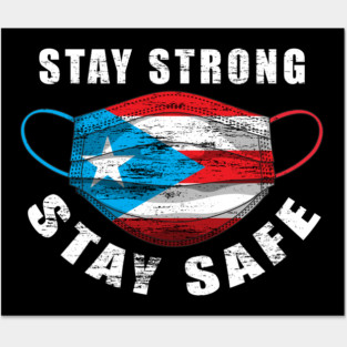 Stay Strong Stay Safe Puerto Rican Flag Mask Solidarity Awareness Posters and Art
