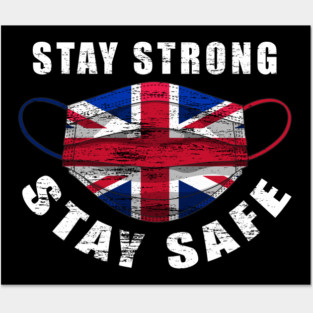 Stay Strong Stay Safe UK Flag Mask Solidarity Awareness Posters and Art