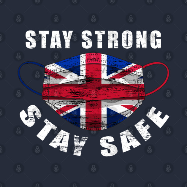 Stay Strong Stay Safe UK Flag Mask Solidarity Awareness by creative