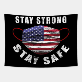 Stay Strong Stay Safe US Flag Mask Solidarity Awareness Tapestry