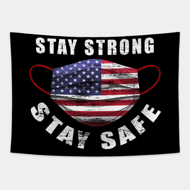 Stay Strong Stay Safe US Flag Mask Solidarity Awareness Tapestry by creative