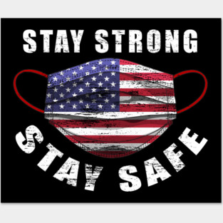 Stay Strong Stay Safe US Flag Mask Solidarity Awareness Posters and Art