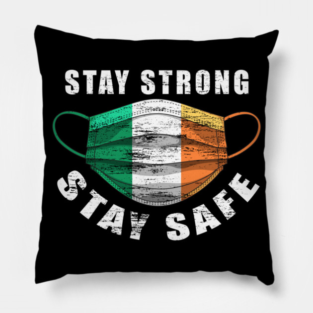Stay Strong Stay Safe Ireland Flag Mask Solidarity Awareness Pillow by creative