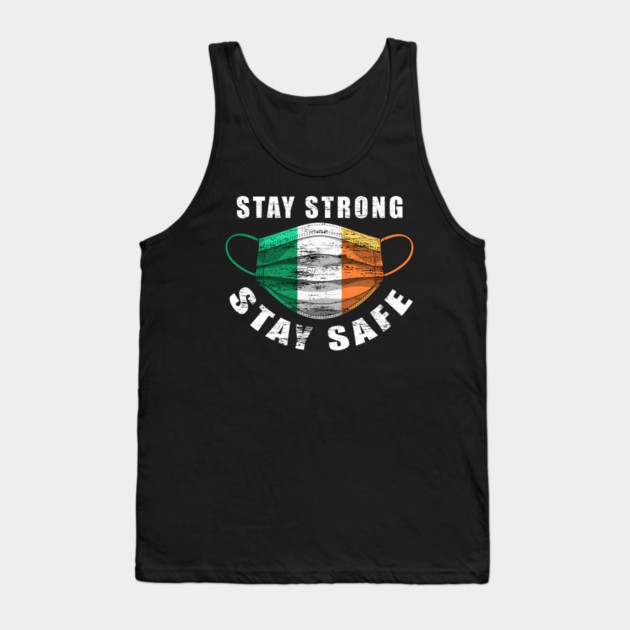 Stay Strong Stay Safe Ireland Flag Mask Solidarity Awareness Tank Top by creative