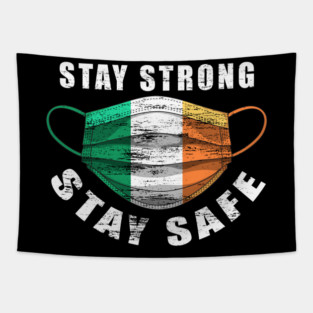 Stay Strong Stay Safe Ireland Flag Mask Solidarity Awareness Tapestry