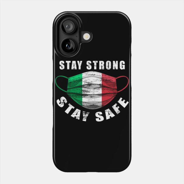 Stay Strong Stay Safe Italian Flag Mask Solidarity Awareness Phone Case by creative