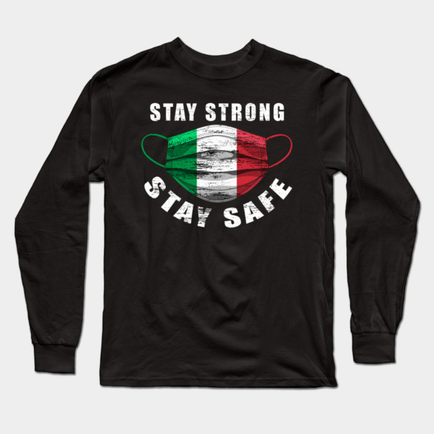 Stay Strong Stay Safe Italian Flag Mask Solidarity Awareness Long Sleeve T-Shirt by creative