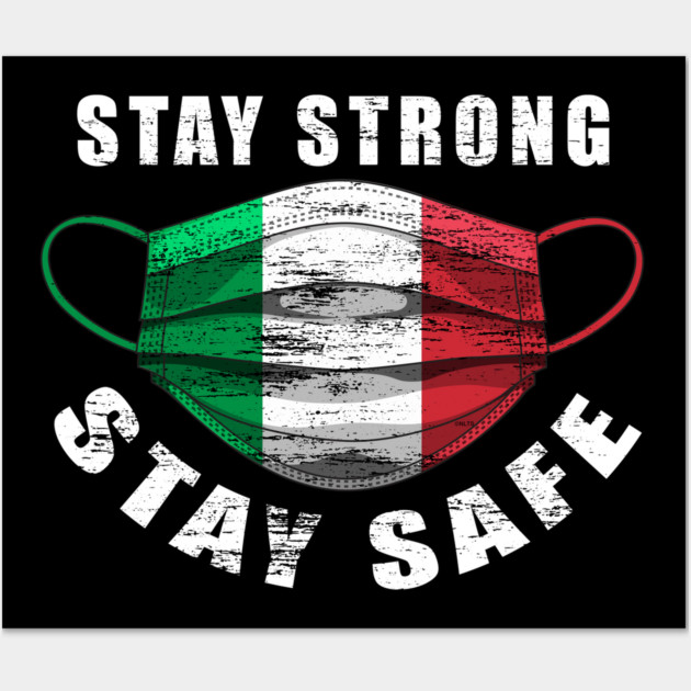Stay Strong Stay Safe Italian Flag Mask Solidarity Awareness Wall Art by creative