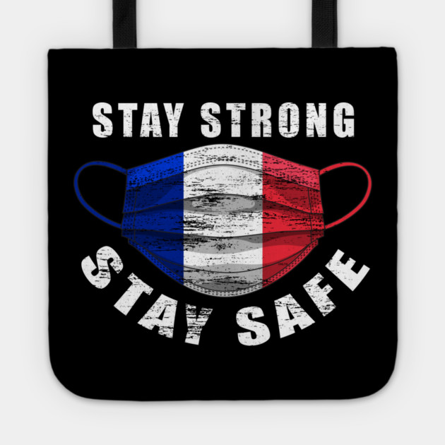 Stay Strong Stay Safe France Flag Mask Solidarity Awareness Tote by creative
