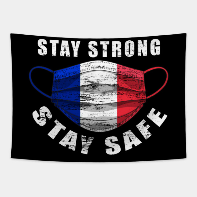 Stay Strong Stay Safe France Flag Mask Solidarity Awareness Tapestry by creative
