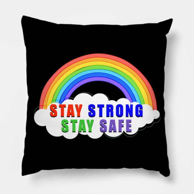 Stay Strong Stay Safe Rainbow Solidarity Awareness Pillow by creative