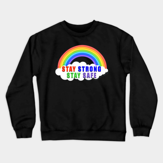 Stay Strong Stay Safe Rainbow Solidarity Awareness Crewneck Sweatshirt by creative