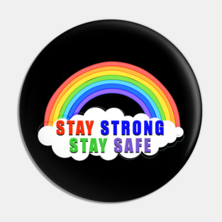 Stay Strong Stay Safe Rainbow Solidarity Awareness Pin