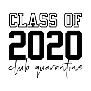 Class of 2020 Club Quarantine T-Shirt