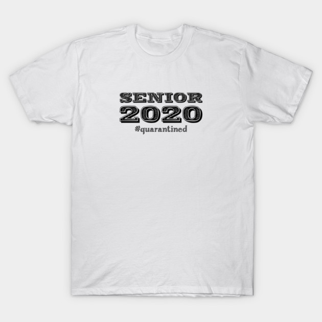 Senior 2020 #quarantined T-Shirt by  magiccatto