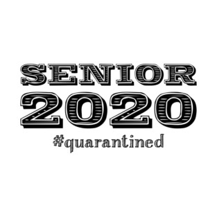 Senior 2020 #quarantined T-Shirt