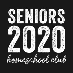 Seniors 2020 Homeschool Club T-Shirt