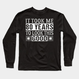80th Birthday Long Sleeve T-Shirt