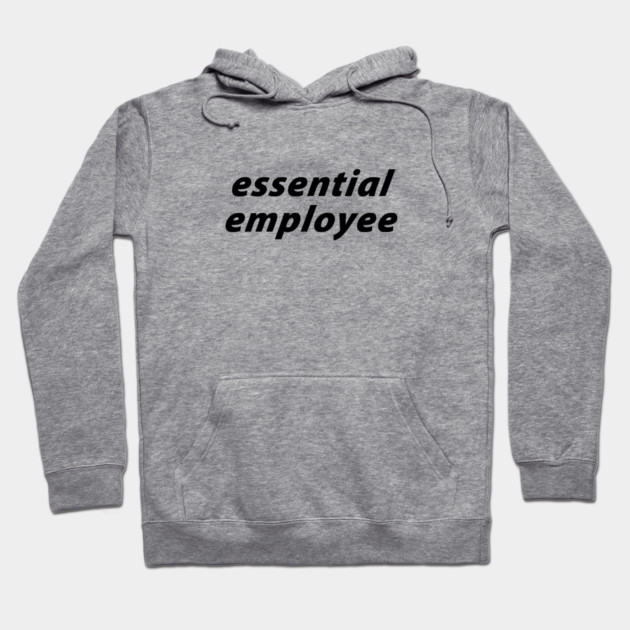Essential Employee Hoodie by  magiccatto