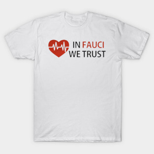 Dr Fauci In Fauci We Trust T-Shirt