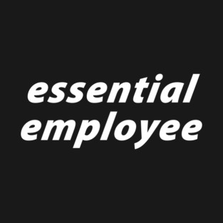 Essential Employee T-Shirt