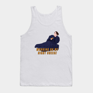 working on my night cheese Tank Top