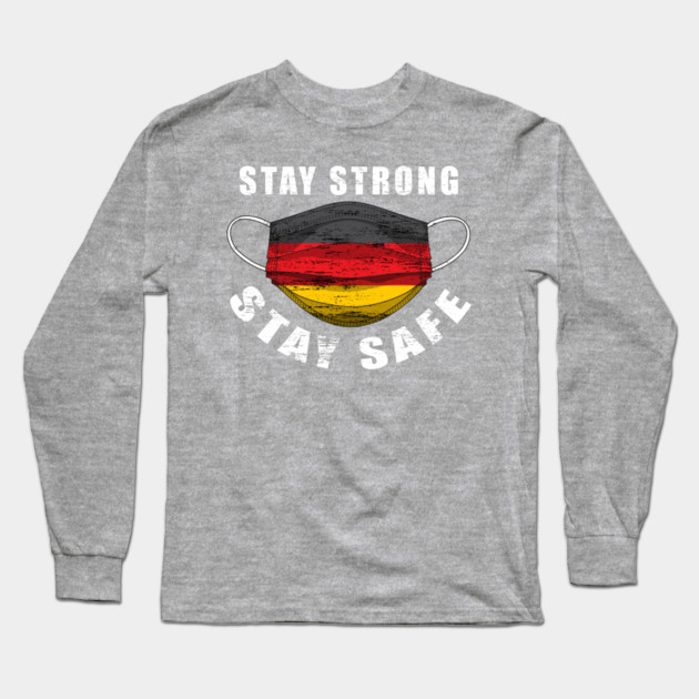 Stay Strong Stay Safe Germany Flag Mask Solidarity Awareness Long Sleeve T-Shirt by creative