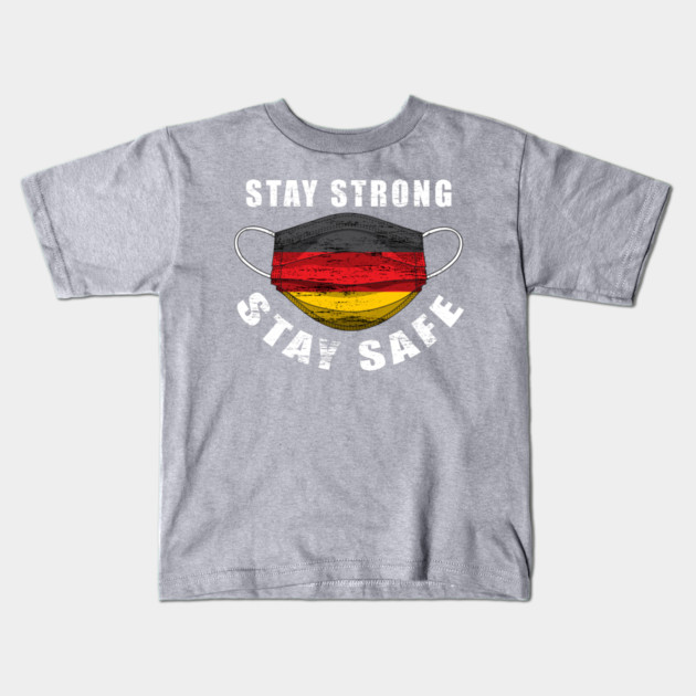 Stay Strong Stay Safe Germany Flag Mask Solidarity Awareness Kids T-Shirt by creative