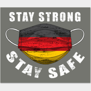 Stay Strong Stay Safe Germany Flag Mask Solidarity Awareness Posters and Art