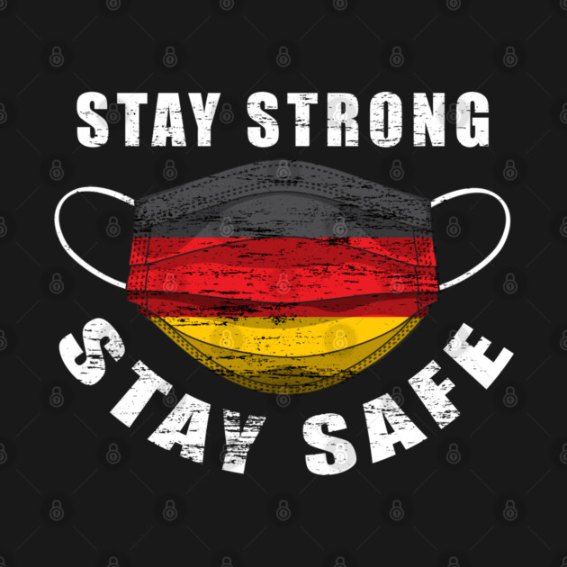 Stay Strong Stay Safe Germany Flag Mask Solidarity Awareness by creative